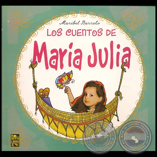 LOS CUENTOS DE MARÍA JULIA - Autor MARIBEL BARRETO - Año 2008